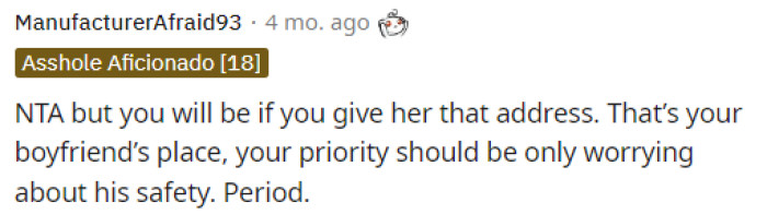 If she gives them her address, then yes, she's putting her boyfriend in danger because who knows what they will do to him if they're already stalking their daughter.