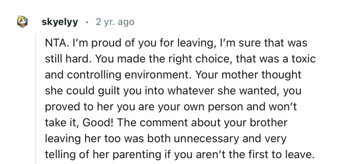 “You made the right choice; that was a toxic and controlling environment.”