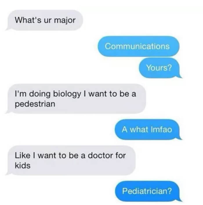 20. When you think it's “Pedestrian.”