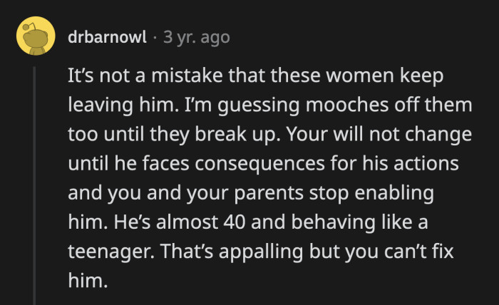 He Didn't Learn Anything from His Previous Experiences Because He Knows His Family Will Rescue Him.
