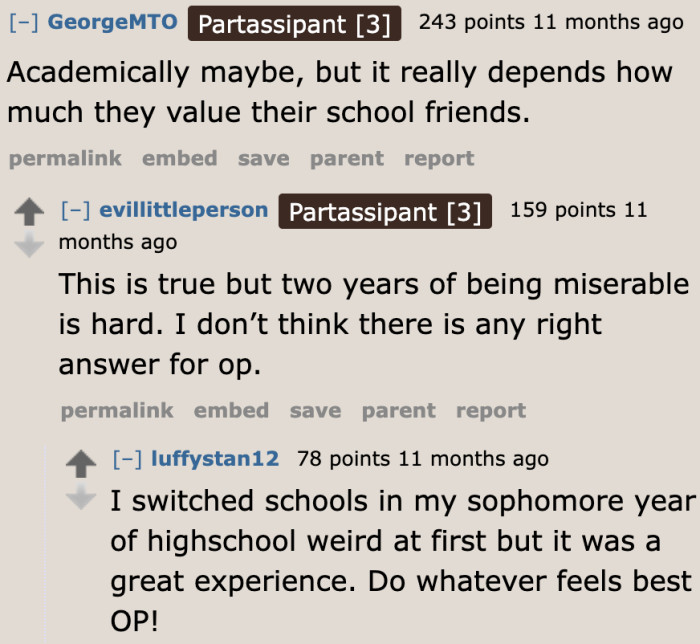 But if he has trustworthy friends at his current school, transferring might be a bad idea.