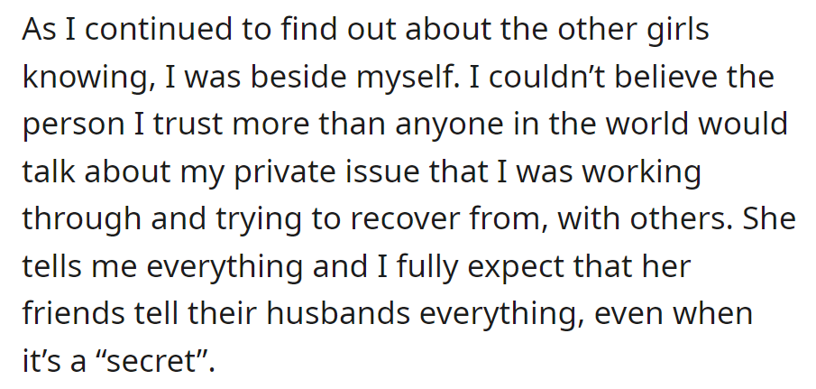 Discovering that others knew of his private issue, he was troubled by his wife's breach of trust.