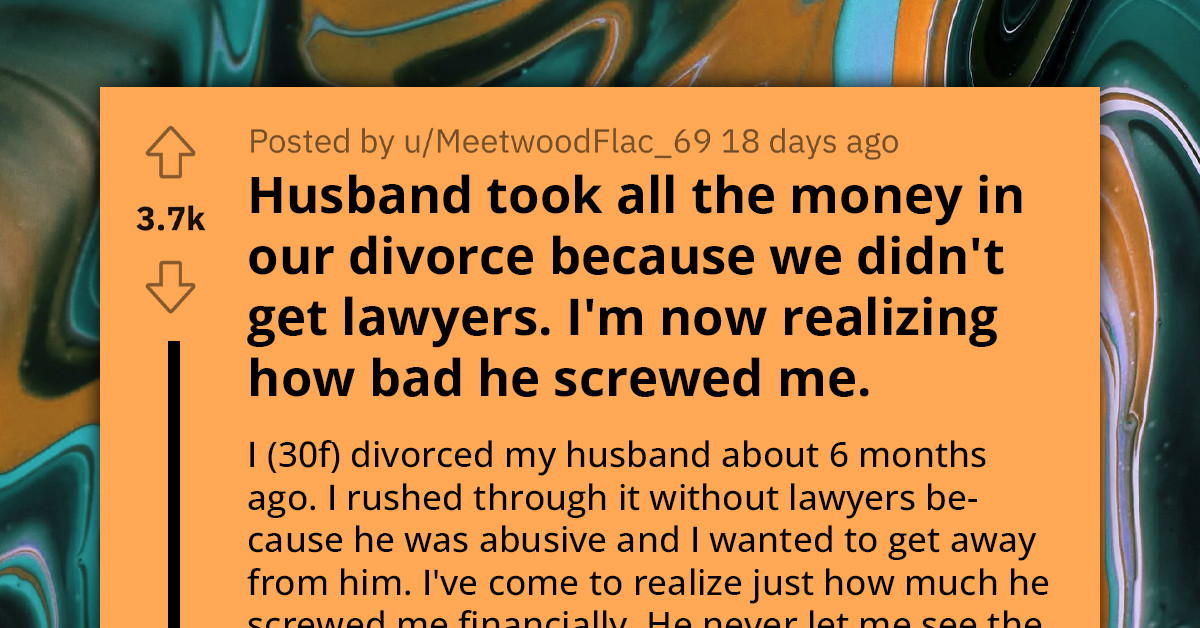 Woman Realizes Ex-Husband Has Cheated Her Out Of Money, Now Seeks Legal Help On Reddit About What To Do