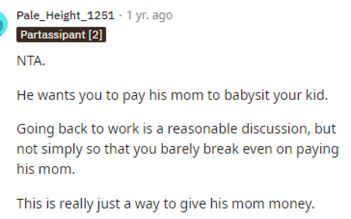 This makes sense, and we really hope that OP's husband reevaluates his perspective because, clearly, it's not going to work as it stands.