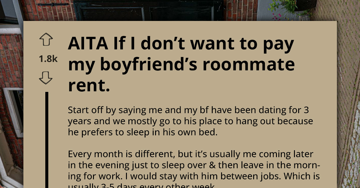 Young Woman Refuses To Pay Rent To BF's Roommate Because She Stays There "Only" 5 Days A Week