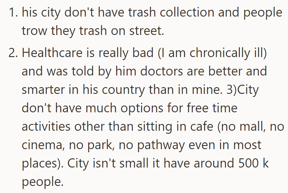 His city lacks trash collection, has poor healthcare, and offers few activities, impacting her decision to stay.