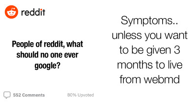 What Should People Never Google, According To People Who Made That Mistake