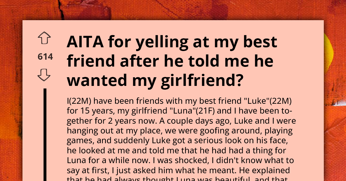 Man Ends 15-Year Friendship After His Best Friend Confessed He Had Feelings For His Girlfriend