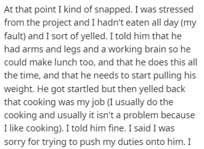 She snapped and told him that he could go make lunch himself