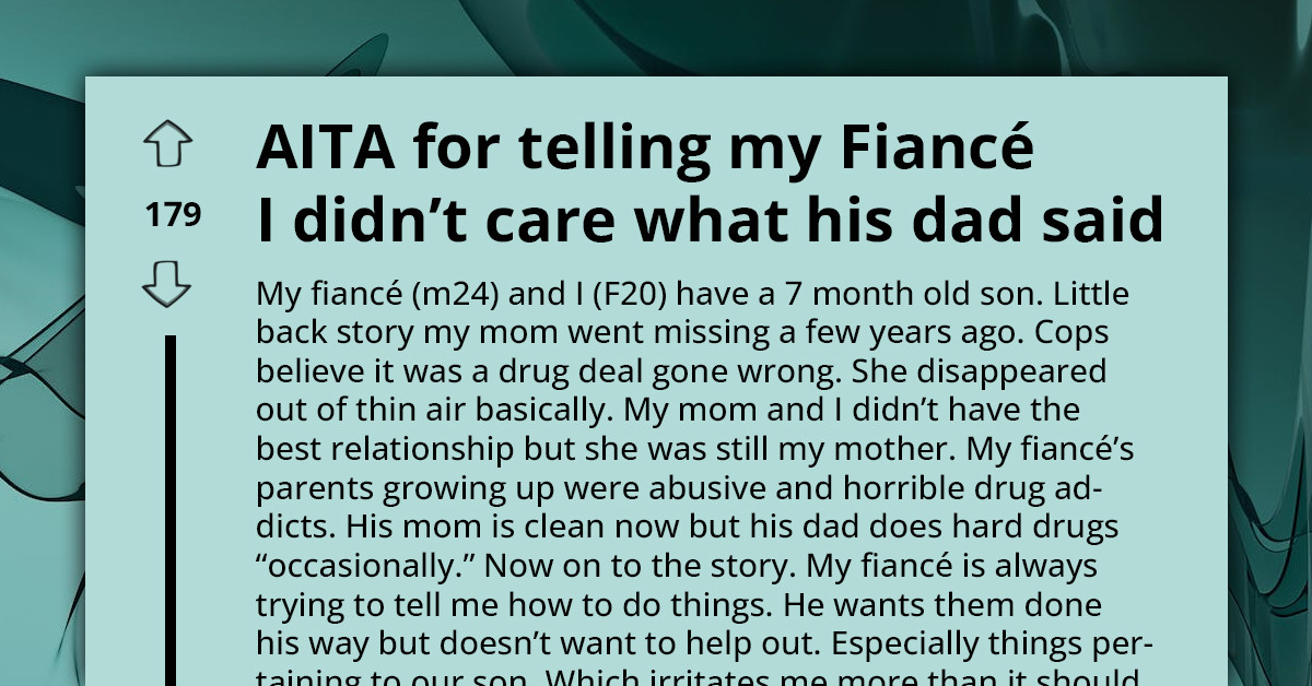 Young Mother Who Grew Up in a Drug-Destroyed Home Doesn't Want to Listen to Addict Father-in-Law's Parenting Advice, But Her Fiancé Is Pushing It