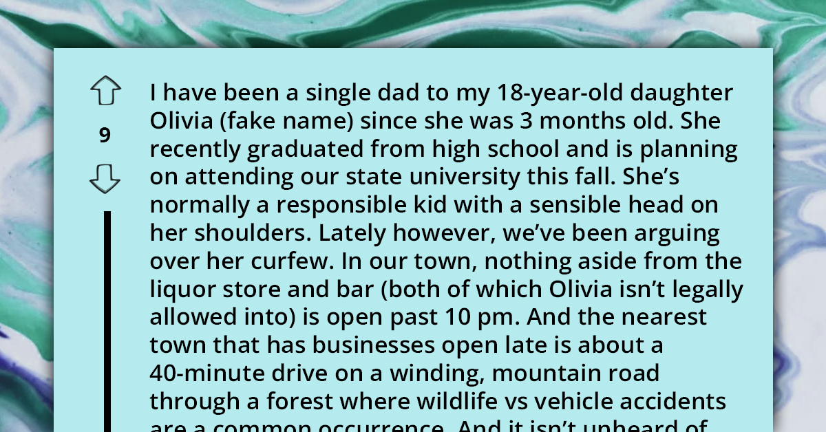 Protective Father Asks If He's An A**hole For Setting Up Curfew For His 18-Year-Old Daughter