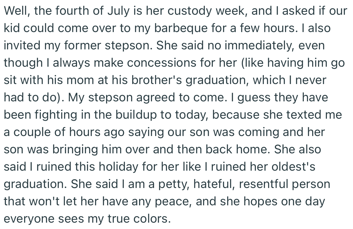 OP reciprocated by inviting his stepson to his barbecue. And now, his ex-wife is going bonkers about how he won’t let her have any peace