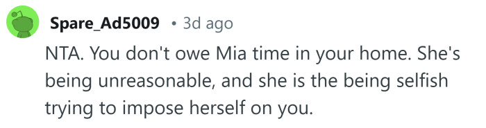 You don't owe her time in your home.