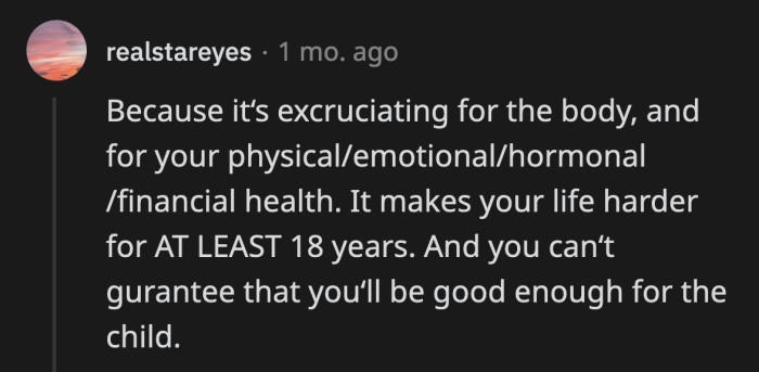 17. The real challenge, as if growing and birthing the child isn't difficult enough, begins once they are born