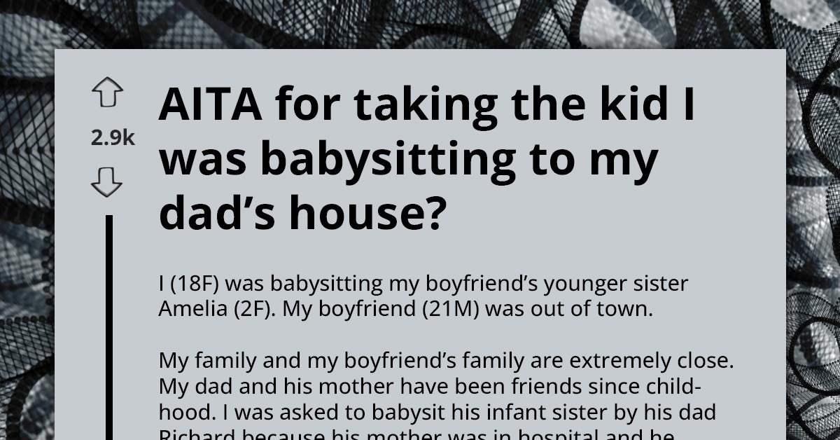 Redditor Wonders If She Made Mistake By Bringing Child She Was Babysitting To Her Father's Place