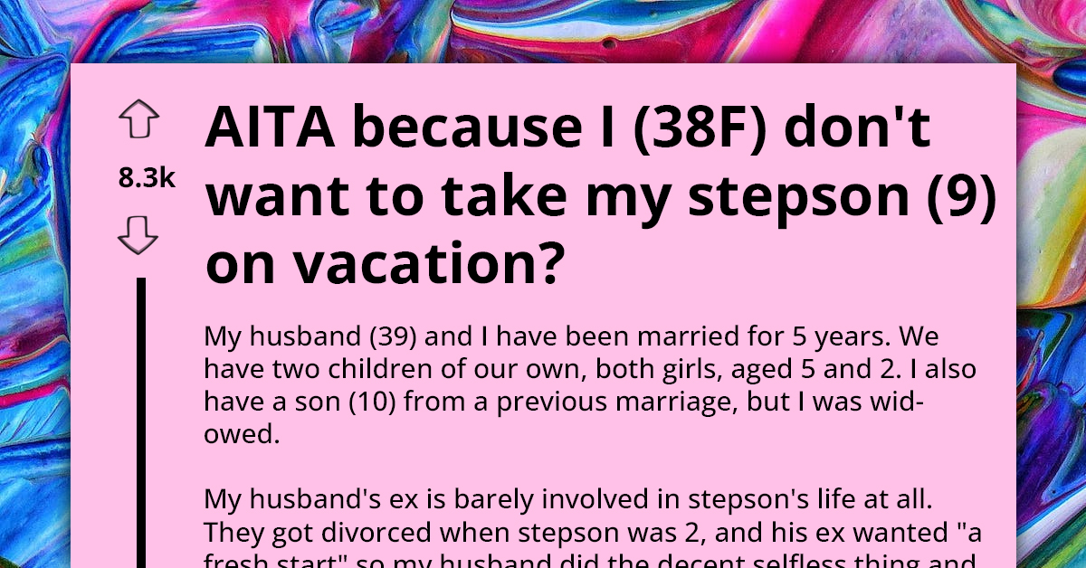 Woman Gets Slammed After Saying She Only Wants To Take "Her Family" On Vacation, Excluding Her Stepson