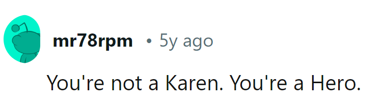 Not a Karen, just a hero in disguise, saving the day one complaint at a time!