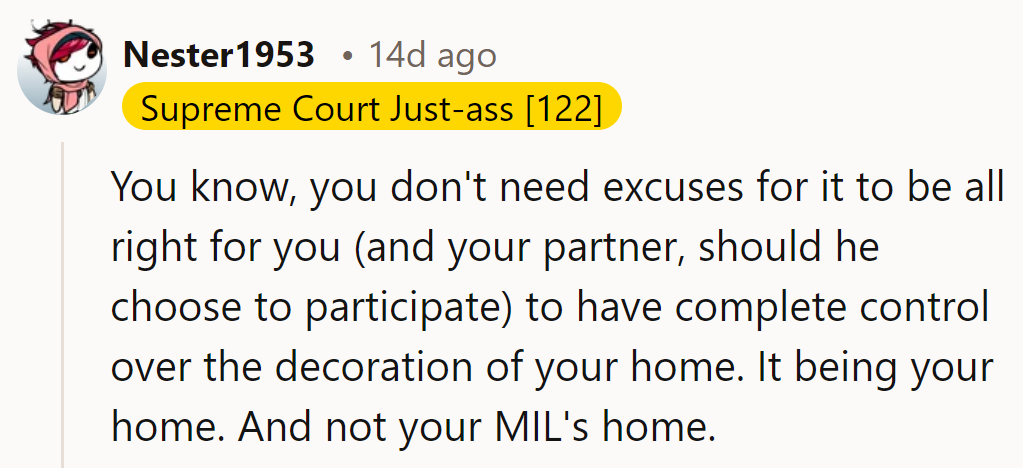 In home décor, it's her domain, not her MIL's. She should reclaim her aesthetic sovereignty confidently!