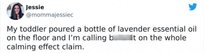 8. Lavender Loses All Its Calming Power When a Kid Is Involved.
