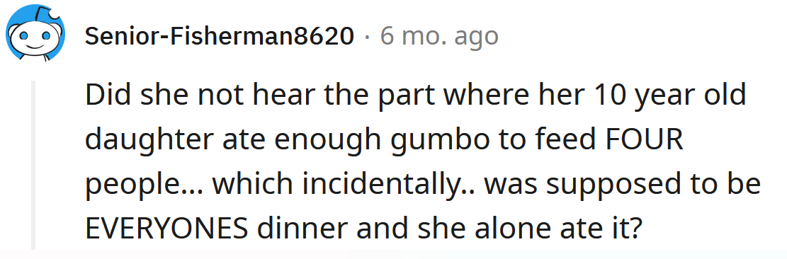 Okay, but why is her daughter eating enough for four people?