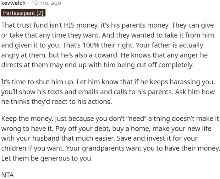 It's justified for OP to keep the money and use it for her own financial stability, such as paying off debts, purchasing a home, or making her life easier with her husband.