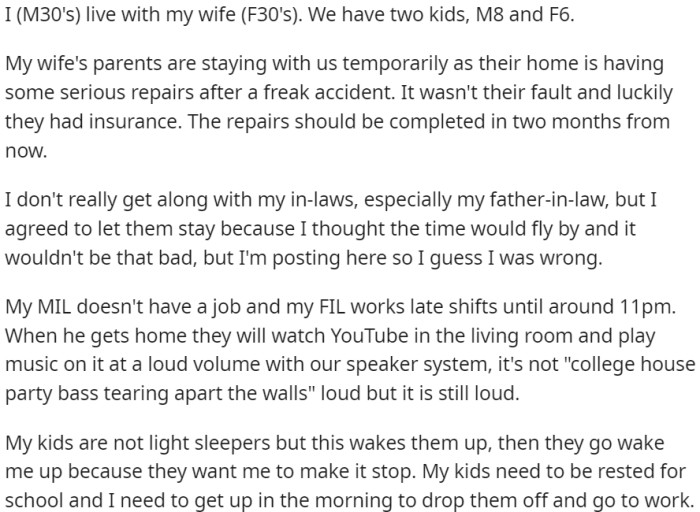 OP lives with his wife and their two children; due to serious repairs needed at his in-laws' home, they are temporarily staying with OP's family.