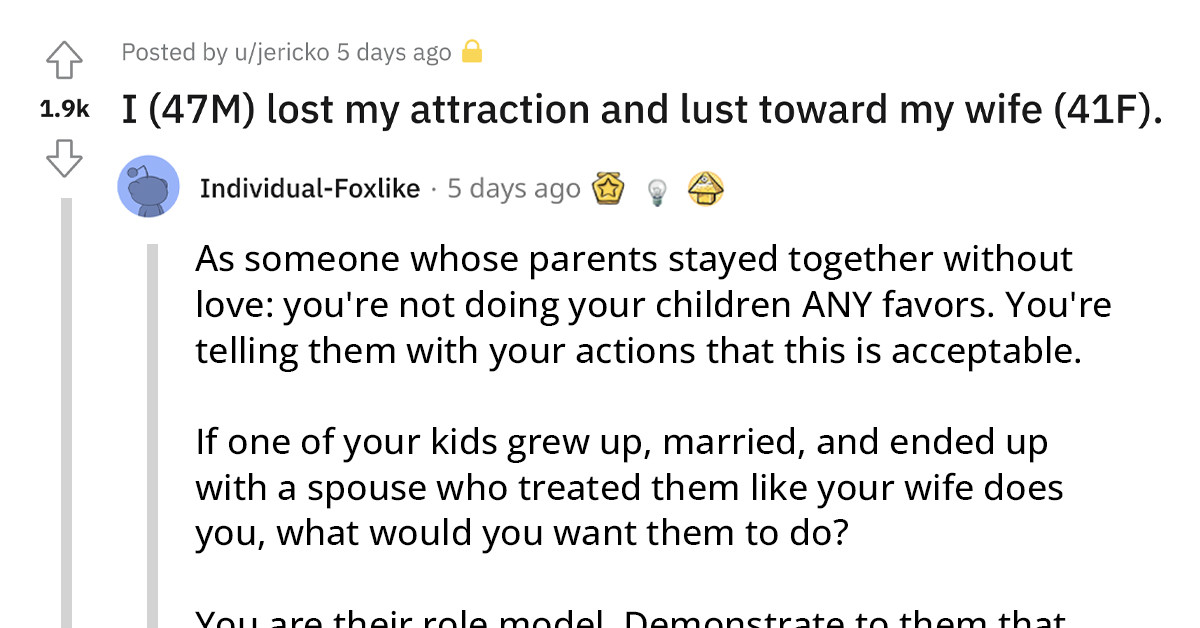 Hopeless Husband Who Is Willing To Stay In A Loveless Marriage To Keep Family Intact Gets A Rude Awakening From Redditors Who Think He's Just Delaying The Inevitable