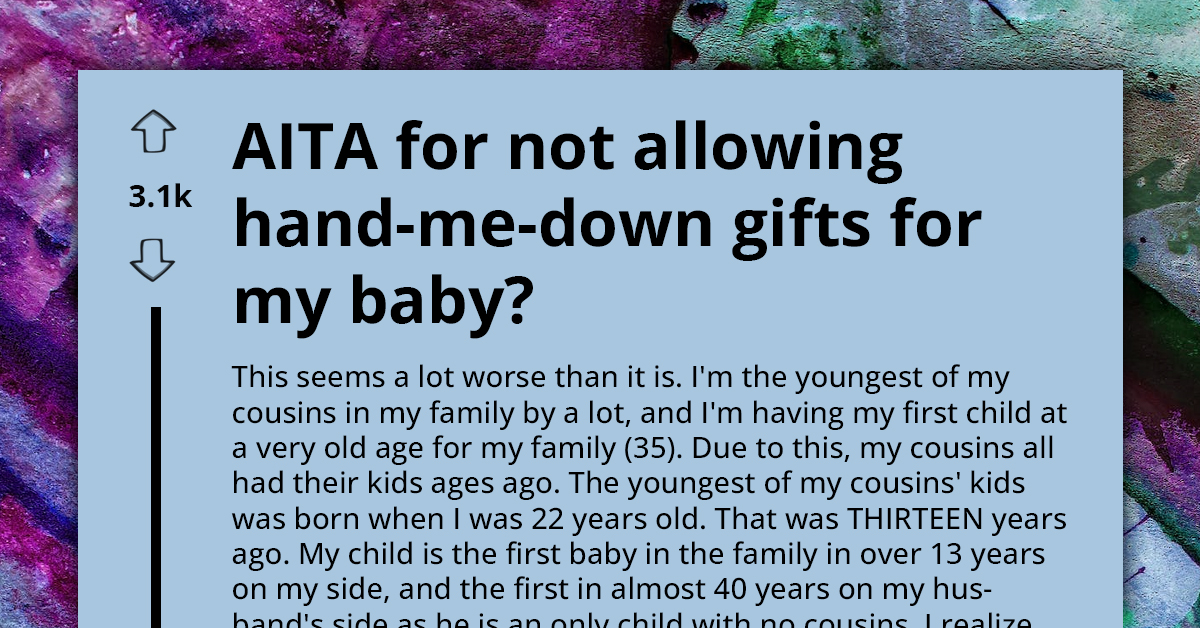 Family Angry at Expectant Mother for Refusing to Accept Hand-Me-Down Gifts for Baby, but Her Reasons Make Sense