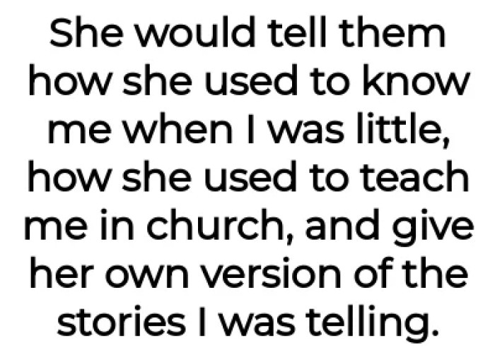 She would give her own version of the stories OP was telling.