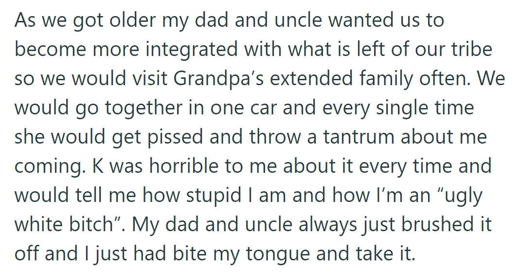 Family encouraged tribe integration, but cousin K's insults were ignored.