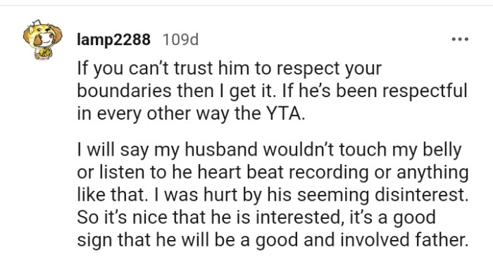 Not trusting him to respect your boundaries