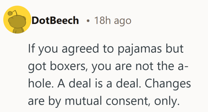 They asked for festive pajamas. He got boxers instead. That is not the same contract.