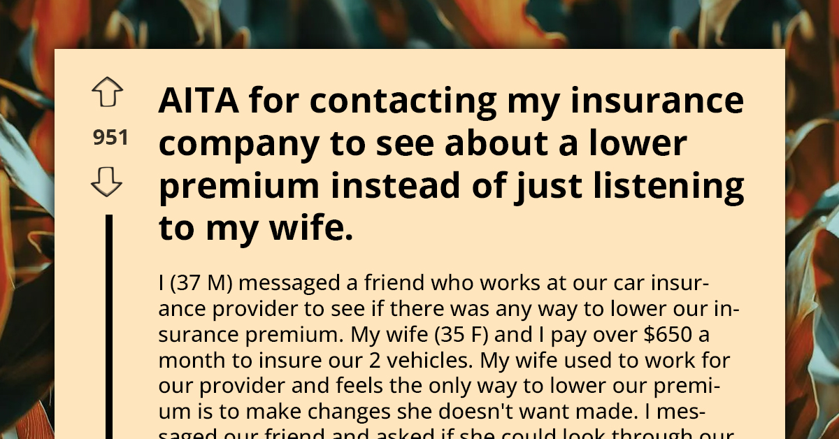 Wife Bursts Into Tears After Husband Contacted Their Insurance Company; She Feels He Went Over Her