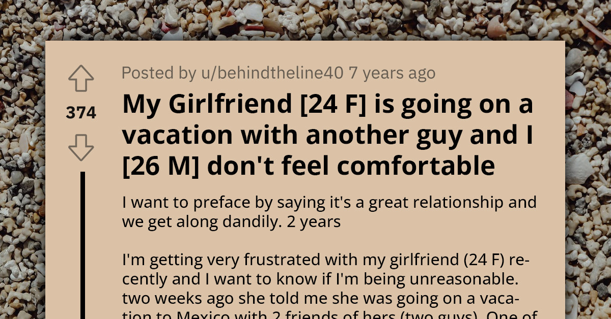 Redditor Asks for Advice When His Girlfriend Announces She's Going on Vacation with Two Male Friends