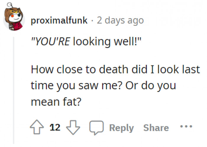 7. The passive aggressiveness is unmatched