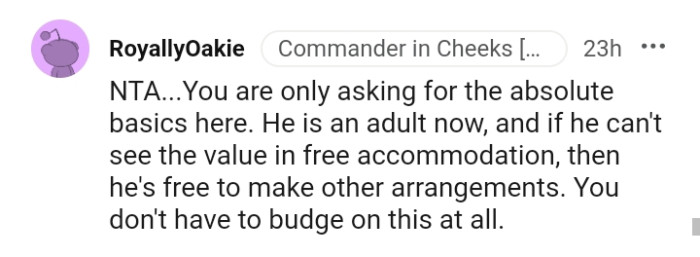 He's free to make other arrangements if he doesn't value free accommodation.