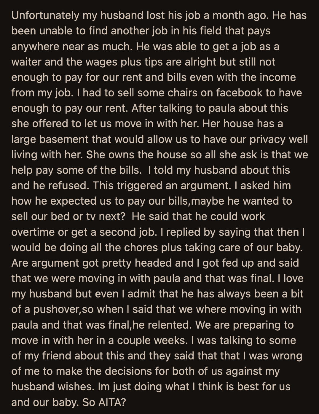 A friend warned OP she approached the issue the wrong way. OP felt their situation was unsustainable and it was ridiculous for John to reject a reasonable offer because he didn't want to live with his mom.
