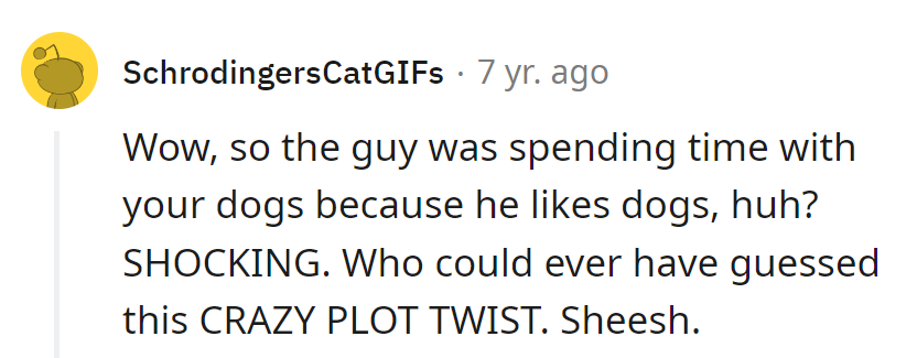 Plot twist: He's a dog lover!