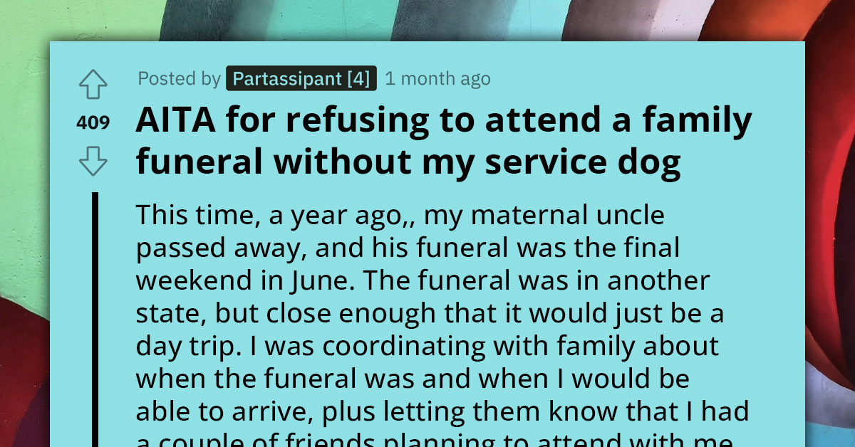 Woman Refuses To Attend Uncle's Funeral Without Her Service Dog, Entire Mother's Side Of Family Cuts Contact
