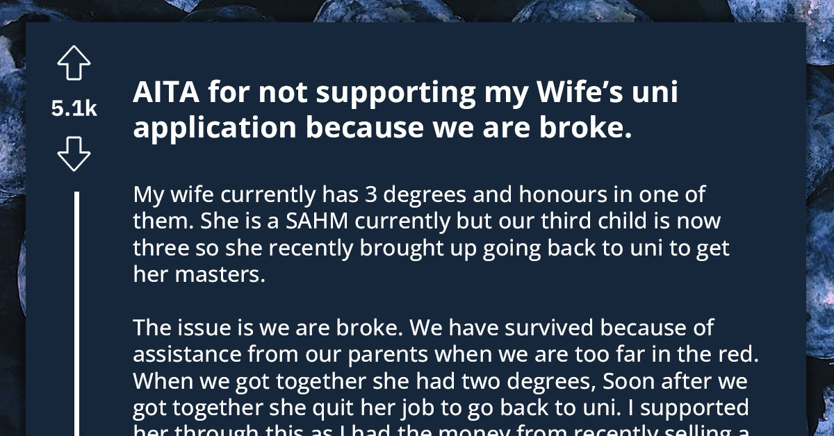 Breadwinner Husband Calls His Unemployed Wife A Professional Student After She Applied To Get Her Master's After Already Having 3 Bachelor's Degrees