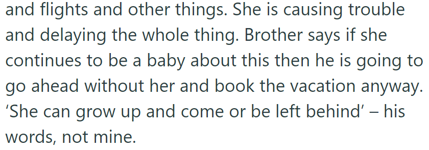 The family feels she unnecessarily causes trouble: