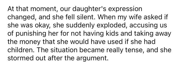 However, the daughter didn't take kindly to that and accused her parents of punishing her for not having kids.