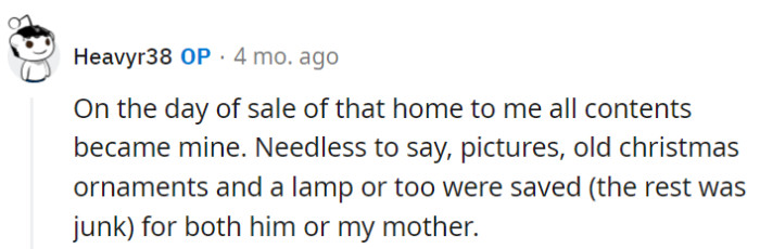 When they bought the house, everything inside became theirs. They saved a few sentimental items, but the rest was simply house history.