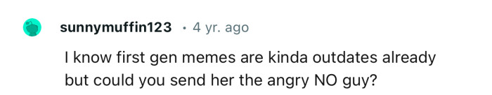 OP should consider sending their Stepmom the “Angry NO Guy” Meme