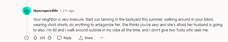 9. Your neighbor is very insecure.