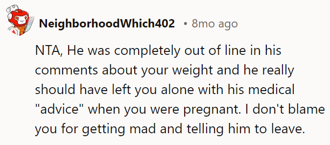 He was completely out of line in his comments about your weight
