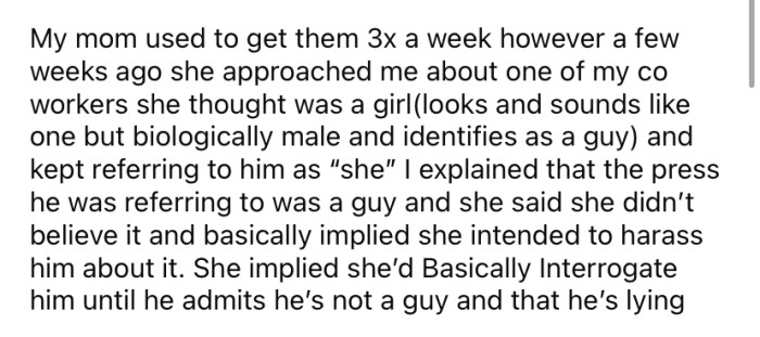 Recently, the OP's mom made some inappropriate comments about one of her coworkers and their sexuality.