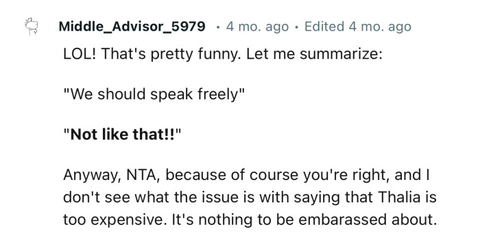 “I don't see what the issue is with saying that Thalia is too expensive. It's nothing to be embarrassed about.”