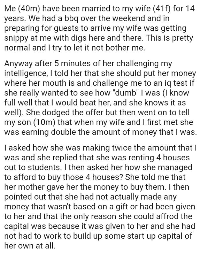 The OP told her that she should put her money where her mouth is and challenge him to an IQ test