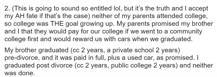 Acknowledging that she may sound entitled, OP admits that their relationship was also hurt by her father not following through on his promise to pay for college and a car